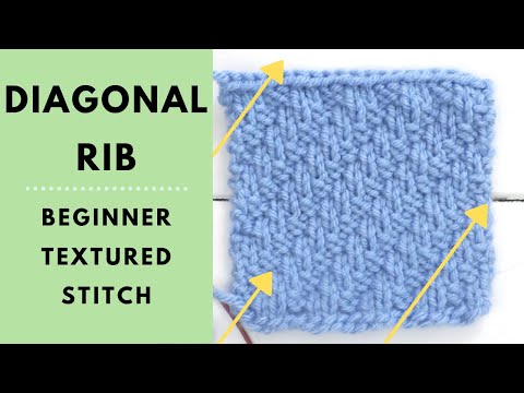 Diagonal Rib Knit Stitch Tutorial - Easy Beginner Textured Stitch Knitting Tutorial