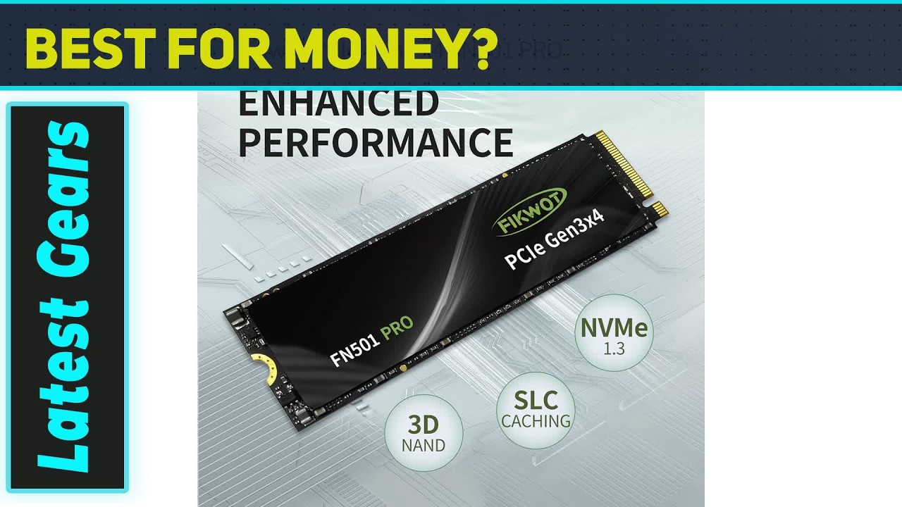 Fikwot FN501 Pro 256GB NVMe SSD Best Budget Gen3 x4 Speed Upgrade
