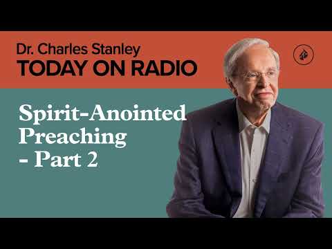 Spirit-Anointed Preaching - Part 2 - Today on Radio