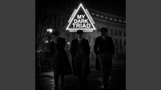MY DARK TRIAD (Ultra Slowed) - dandycs