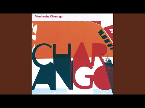 Putar Charango (feat. Pace Won) - Morcheeba