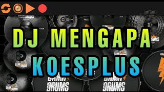 LAGU DJ MENGAPA-KOESPLUS COVER 