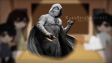 Moon Knight react to . . . | /Warnings in video\ | 2/3