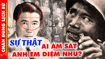 Hé Lộ Những Lời Khai Cực Sốc Của Đại Úy NGUYỄN VĂN NHUNG - Người Hạ Sát Anh Em NGÔ ĐÌNH DIỆM