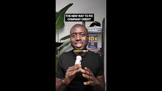 THE NEW WAY TO FIX COMPANY CREDIT