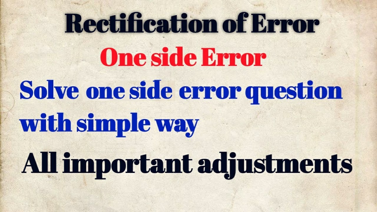 class: 11 one side error (Rectification of Error Part 4) - YouTube