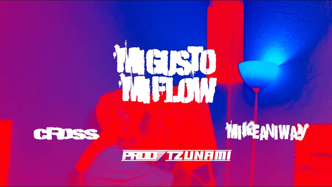 Смотреть «Cross MX - Mi Gusto Mi Flow ft. Mikeanyway, Tzunami» на YouTube