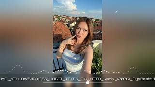 LMC™_YELLOWSNAKE'SS_JOGET_TETES_AIR_MATA_Remix_(2026)Dyn'Beatz 