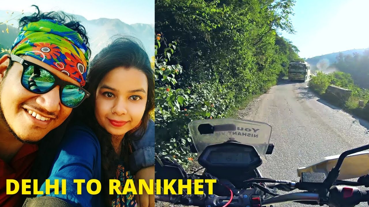 Ranikhet Pohoch Gaye Naye Raste Se - Couple Ride | DELHI TO RANIKHET ...