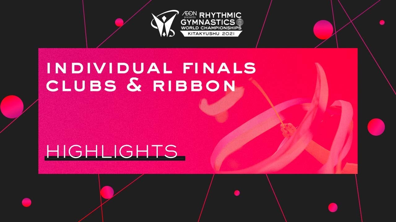 Highlights Clubs & Ribbon - 2021 Rhythmic Gymnastics World Championships, Kitakyushu (JPN)