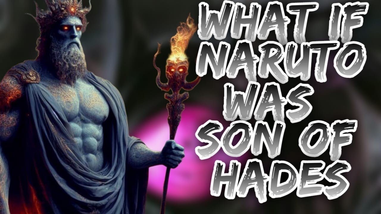 WHAT IF NARUTO WAS SON OF HADES