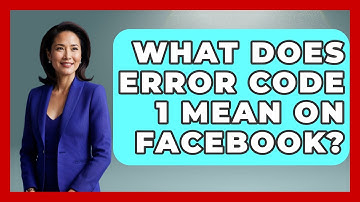 What Does Error Code 1 Mean on Facebook? - Everyday-Networking