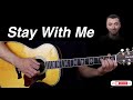 Easy Guitar Tutorial: Stay with Me by Sam Smith (Chords and Lyrics)