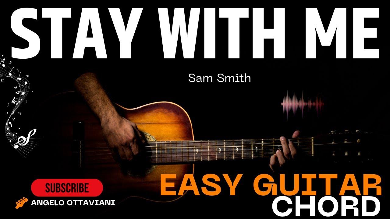 Easy Guitar Tutorial Stay With Me By Sam Smith Chords And Lyrics easy-guitar-tutorial-stay-with-me-by-sam-smith-chords-and-lyrics