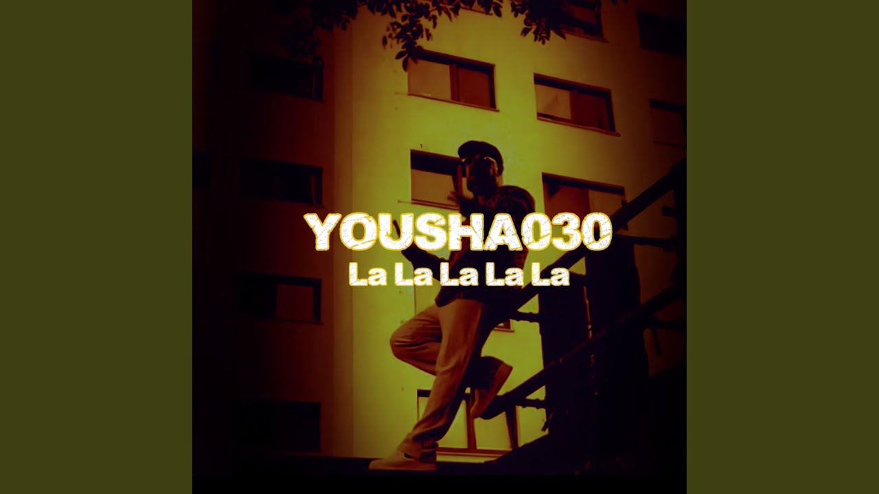 LaLaLaLaLa - Yousha030: Song Lyrics, Music Videos & Concerts