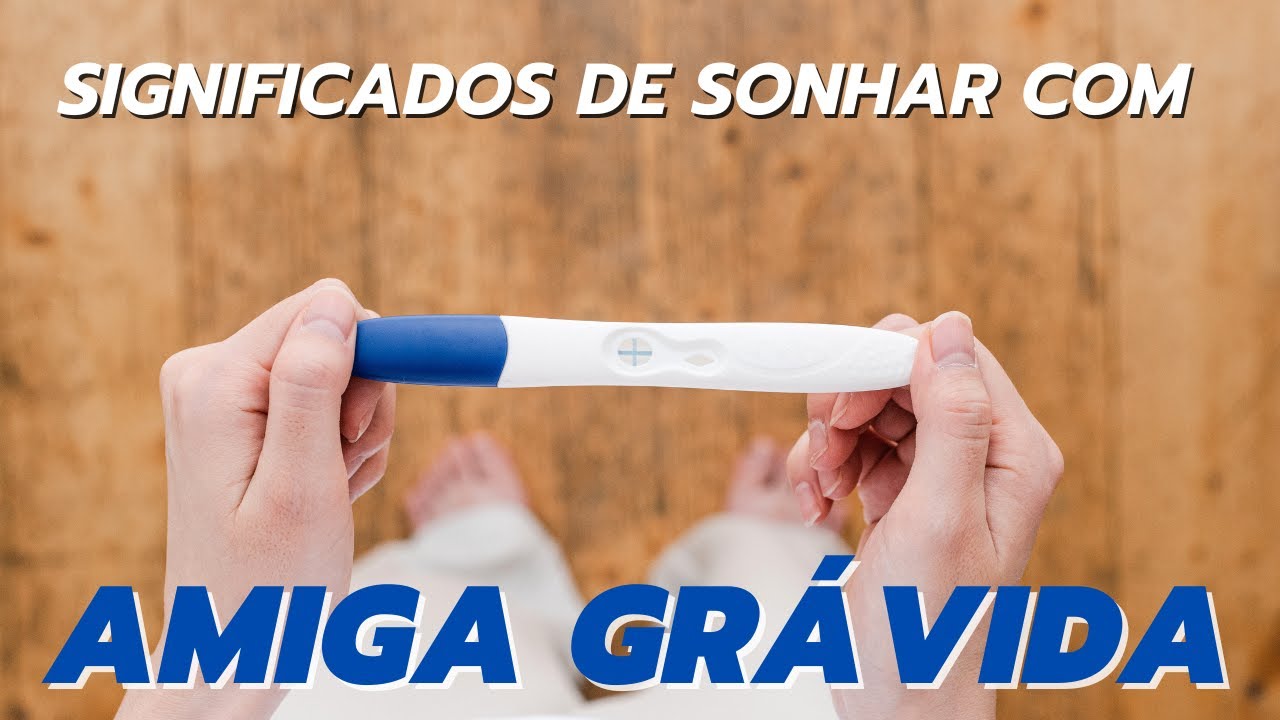 Significado de sonhar com amiga grávida - YouTube