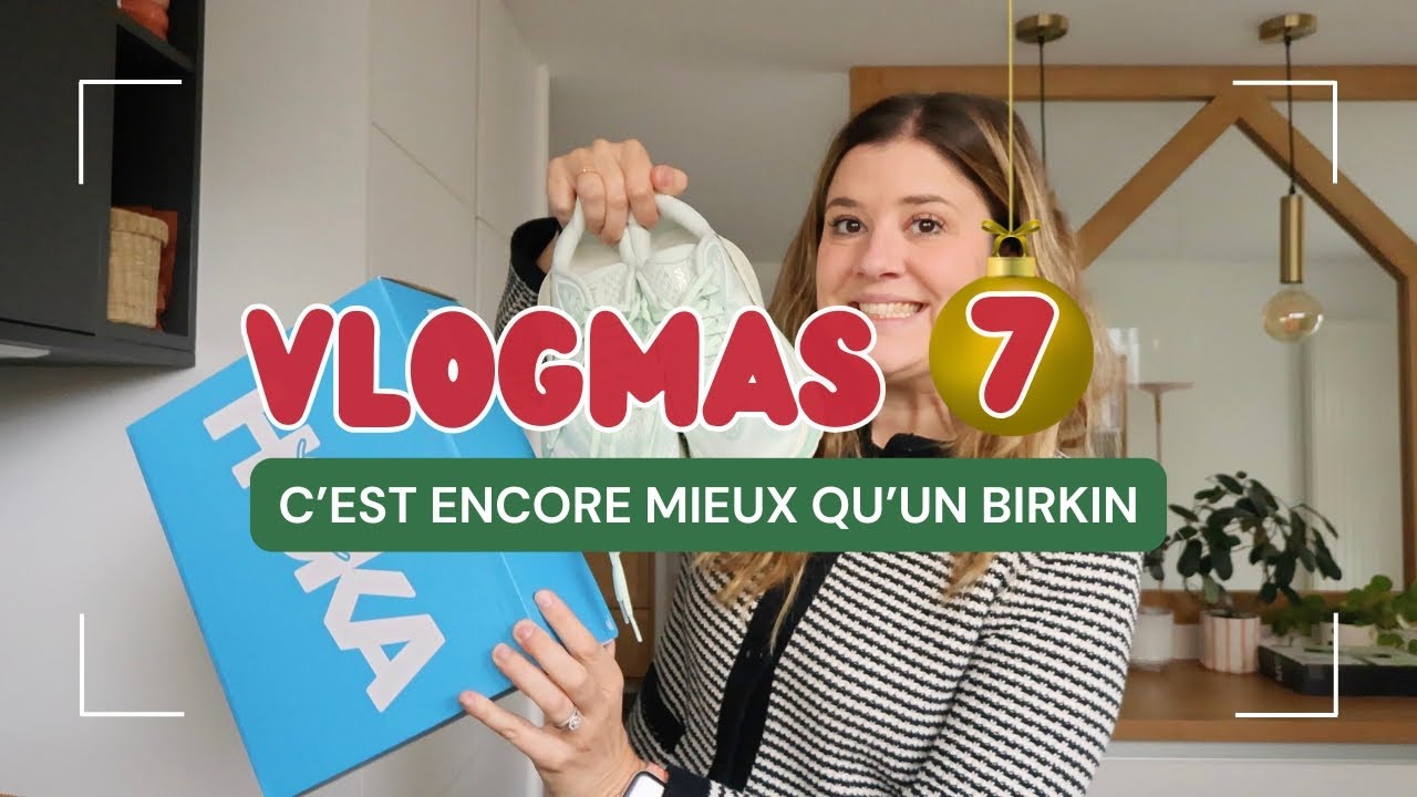 VLOGMAS #7 | C'est encore mieux qu'un Birkin 😬