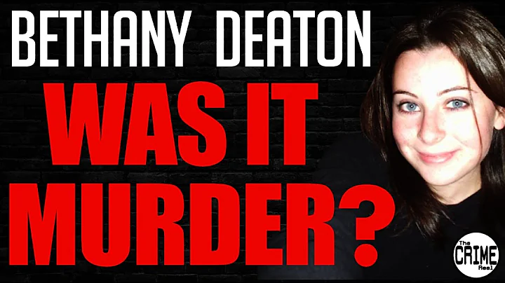 BETHANY DEATON - The Heartbreaking Case of a Young...