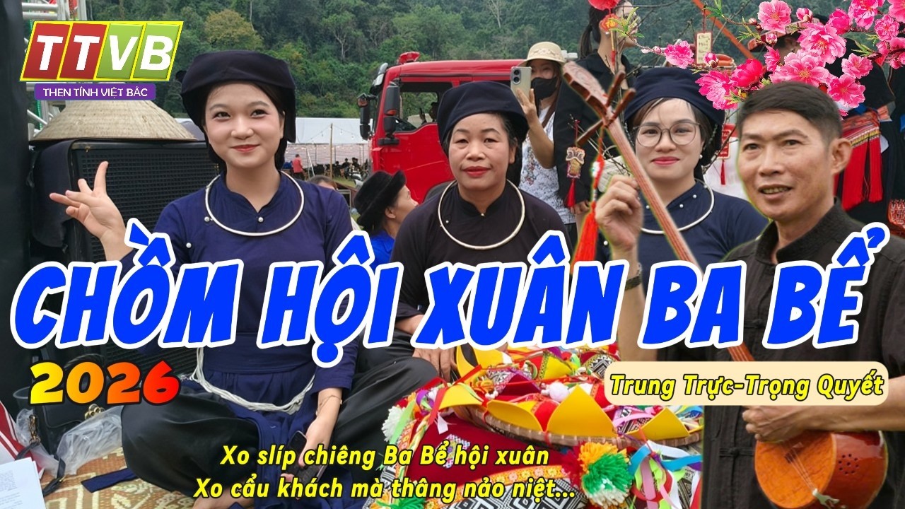 Chồm Hội Xuân Ba Bể | Then Tính Việt Bắc | Nghệ Nhân Ưu Tú Trung Trực & Trọng Quyết