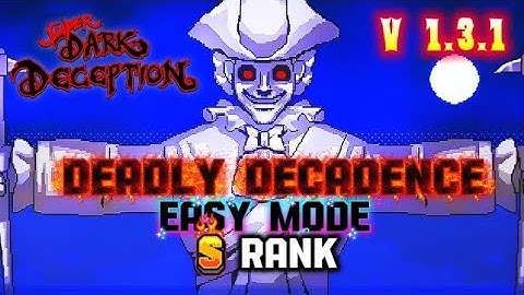 Super Dark Deception V 1.3.1 Deadly Decadence Easy Mode On S Rank✅
