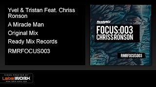 Yvel U0026 Tristan Feat Chriss Ronson  A Miracle Man original Mix  Readymixrecords  Clip