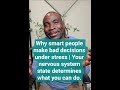 Why smart people make bad decisions under stress.