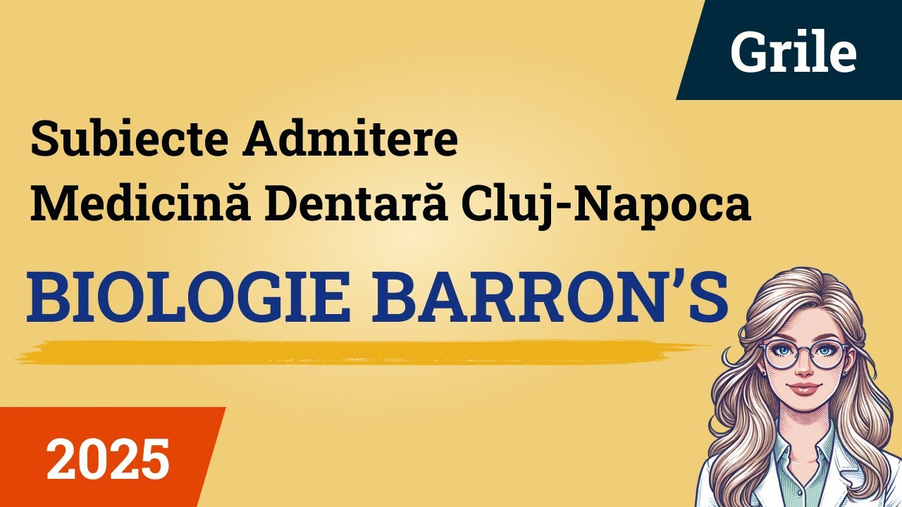REZOLVARE ADMITERE MEDICINĂ DENTARĂ CLUJ-NAPOCA 2025 | BIOLOGIE BARRON'S GRILE LIVE