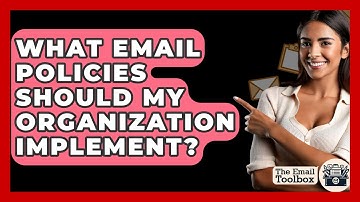 What Email Policies Should My Organization Implement? - TheEmailToolbox.com