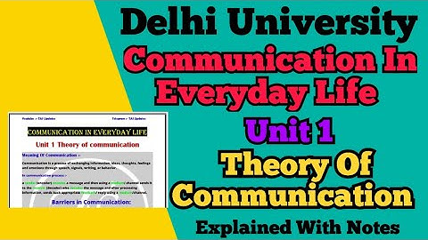 Unit 1 l Theory Of Communication l Communication In Everyday Life l Delhi University Sol, Regular l