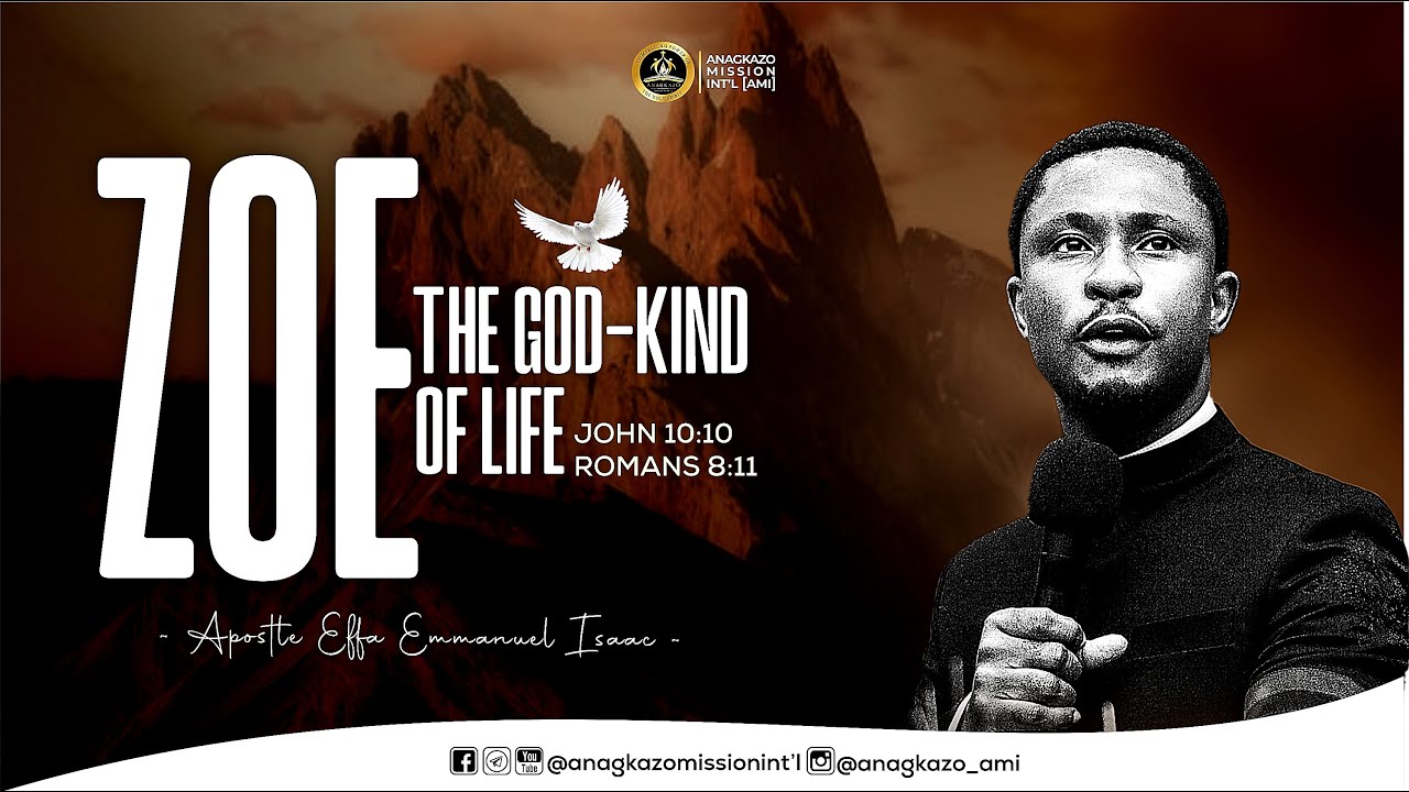 Zoe: The God-Kind of Life || Apostle Effa Emmanuel Isaac | 26:11:2024 ...