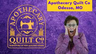 Apothecary Quilt Company - Odessa, MO  Virtual Quilt Shop Touer