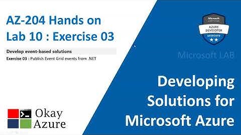 okay azure | AZ 204 | Lab 10 | Exercise 03