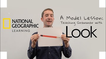 A Model Lesson: Teaching Grammar with Look