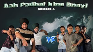 Aah Padahi Kine Bnayi Full Episode 4