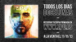 ZPU | Todos los días | Pre-escucha de 'Doce Lunas'