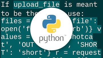 How to upload file with python requests?