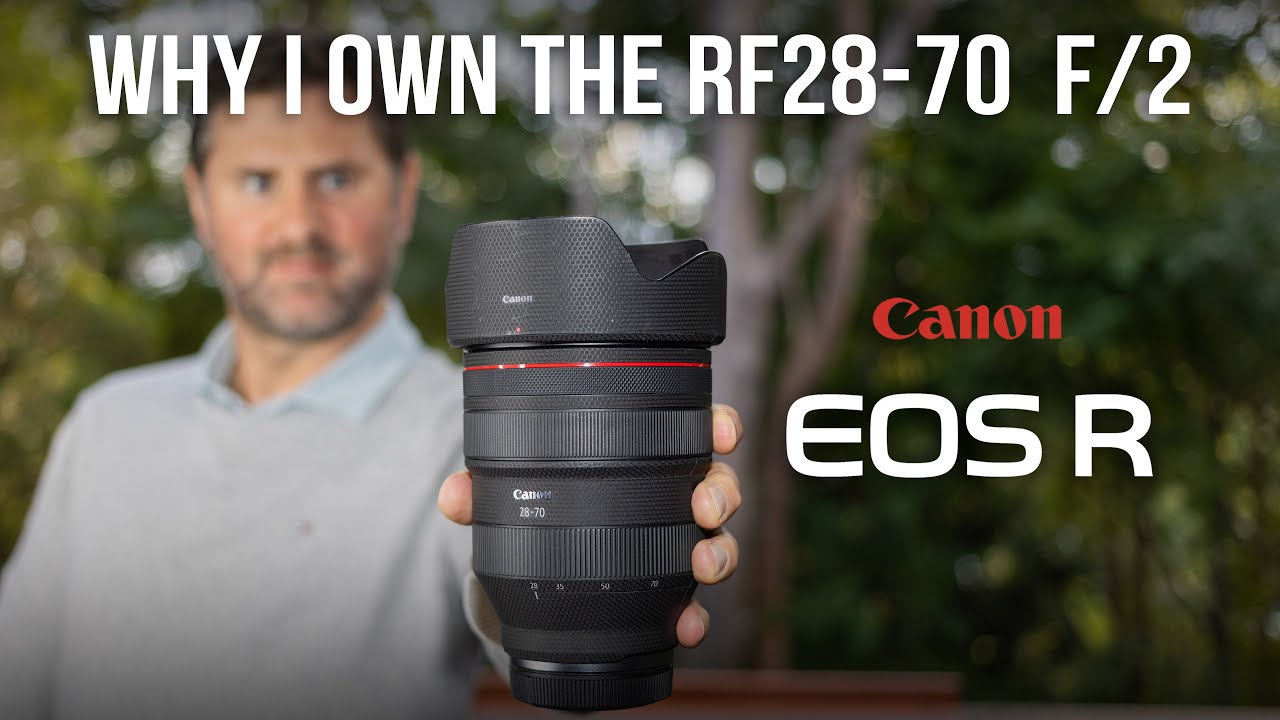 Why I Own The Canon RF28-70 f/2 Lens. 4 Years With The Canon R Mount ...