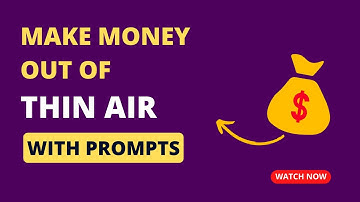 Make money out of thin air with prompts  - Stable Diffusion, ChatGPT etc