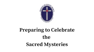 Preparing to Celebrate the Sacred Mysteries