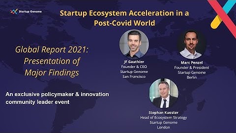 Global Startup Ecosystems Report 2021: Presentation of Major Findings