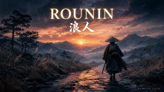 ROUNIN — 浪人 | Japanese Wandering Samurai Music for Solo Focus & Deep Work [2+ Hours]