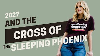 Famous 2027 and The Cross of the Sleeping Phoenix - Episode 216 Wealth