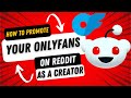How to promote your Onlyfans on Reddit as a creator