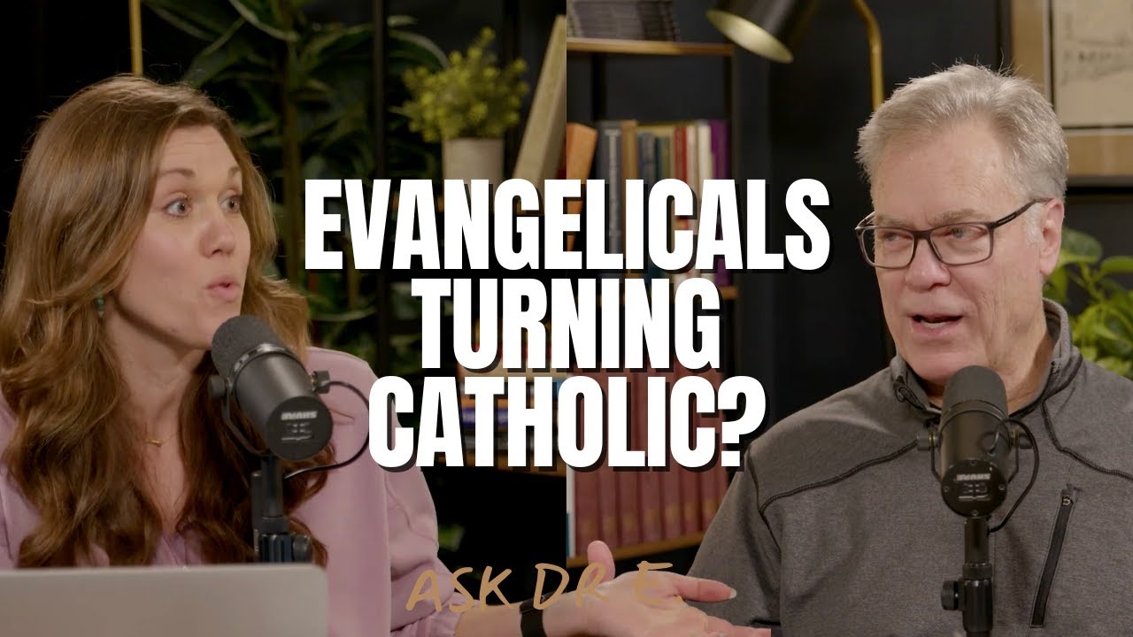 Почему евангелисты переходят в католицизм? | Спросите доктора Э.
