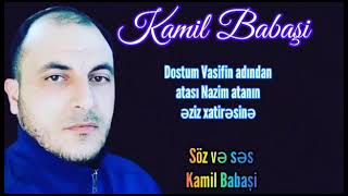 Kamil Babaşi - Şeir Vasifin Adından Atası Nazim Atanın Əziz Xatirəsinə