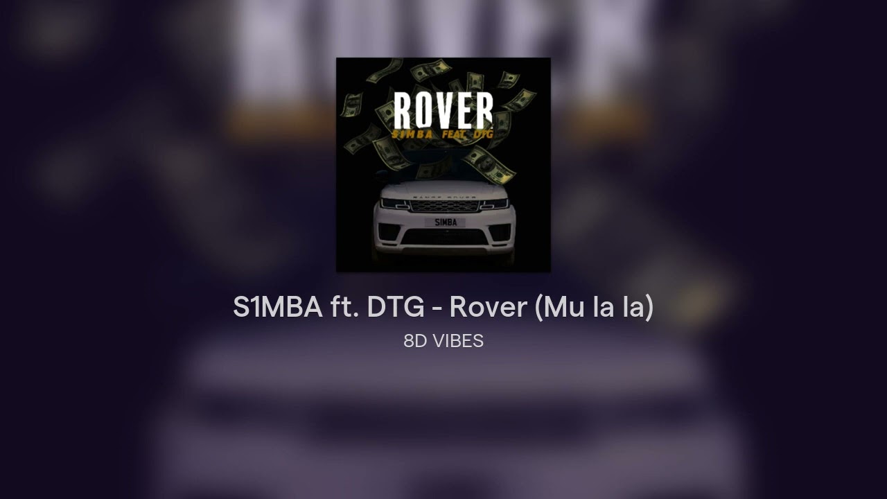 S1MBA ft. DTG - Rover (Mu la la) #8D