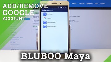 How to Manage Google Account in BLUBOO Maya - Add & Remove Google Account