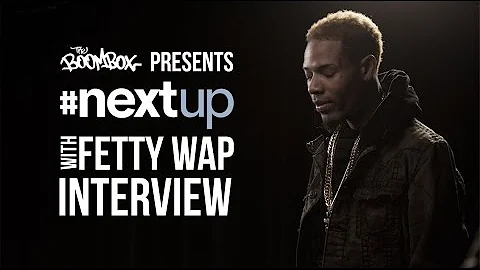 Fetty Wap Talks 'Trap Queen,' New Mixtape & Perseverance - #NextUp