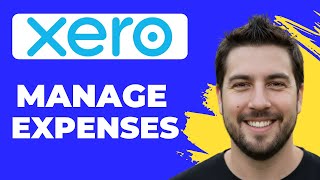 How To Manage Expenses In Xero (Full Guide)