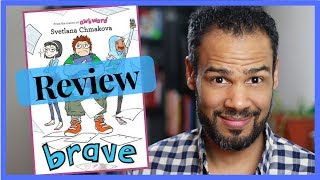 Brave by Svetlana Chmakova Book Review (2018)